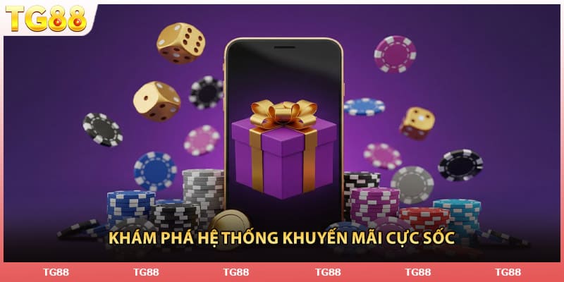 Khám phá hệ thống khuyến mãi cực sốc